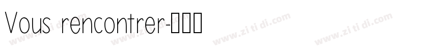 Vous rencontrer字体转换